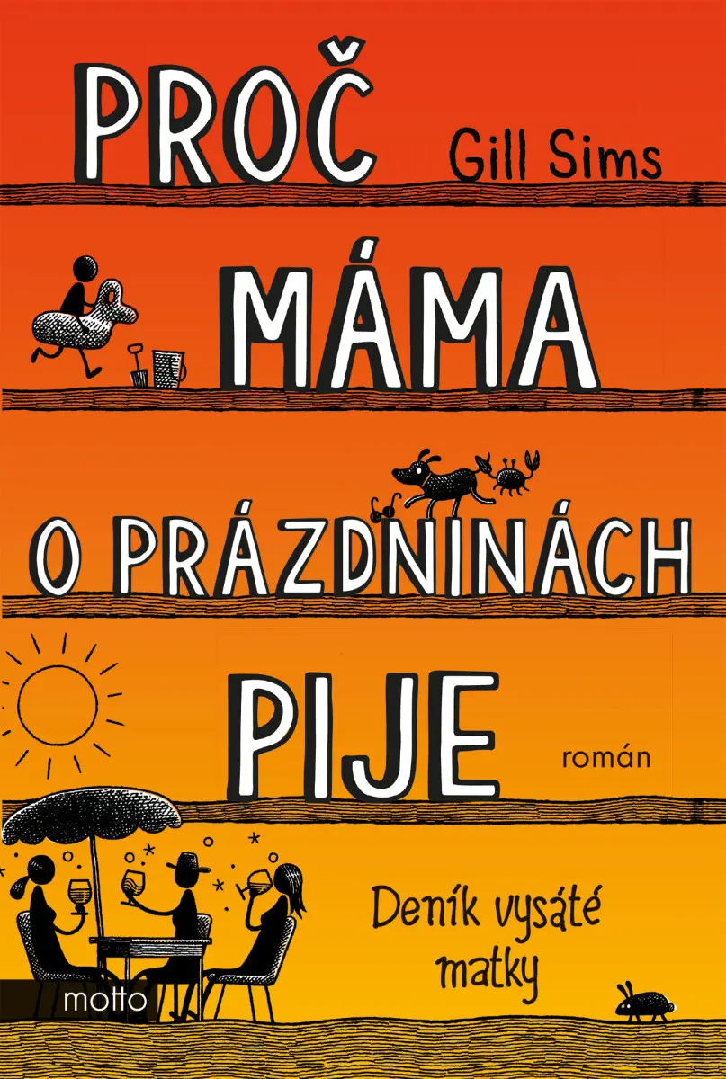 Proč máma o prázdninách pije - Gill Sims, Helena Tréglová (ilustrátor),Proč máma o prázdninách pije - Gill Sims, Helena Tréglová (ilustrátor) - kniha