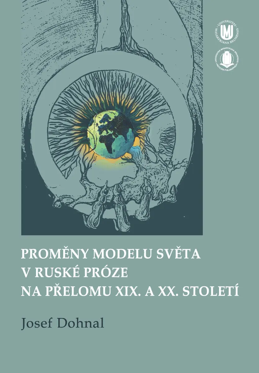 Proměny modelu světa v ruské próze na přelomu XIX. a XX. století - Josef Dohnal