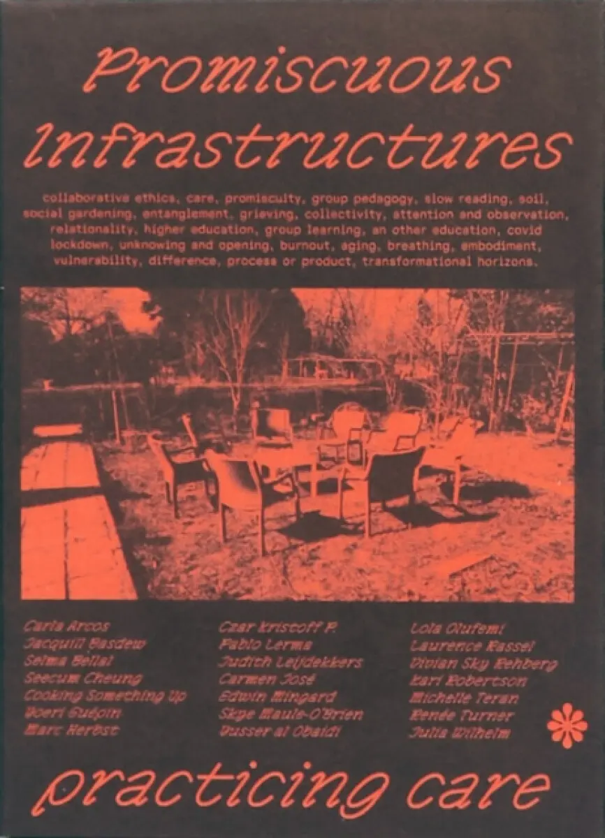 Promiscuous Infrastructures: Practicing Care - Marc Herbst, Michelle Teran