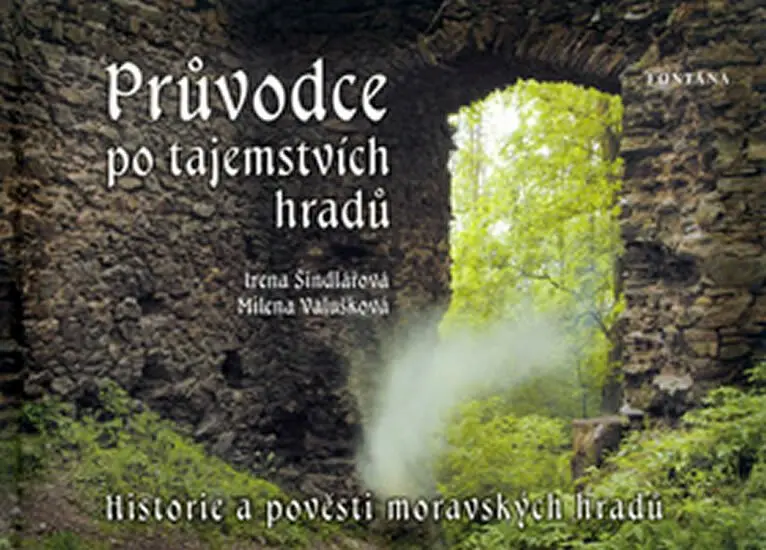 Průvodce po tajemstvích hradů - Milena Valušková, Irena Šindlářová