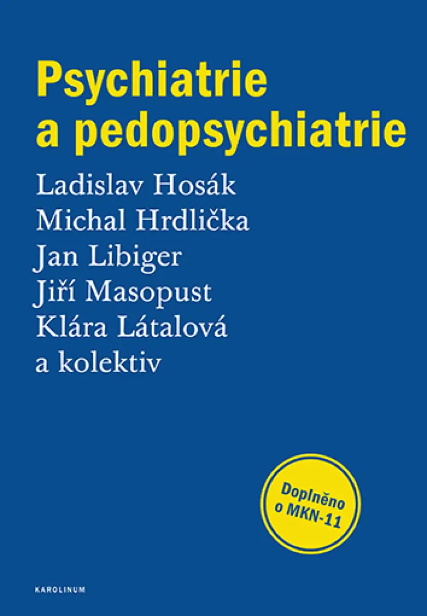 Psychiatrie a pedopsychiatrie - Klára Látalová, Ladislav Hosák, Michal Hrdlička, Jiří Masopust, Jan Libiger