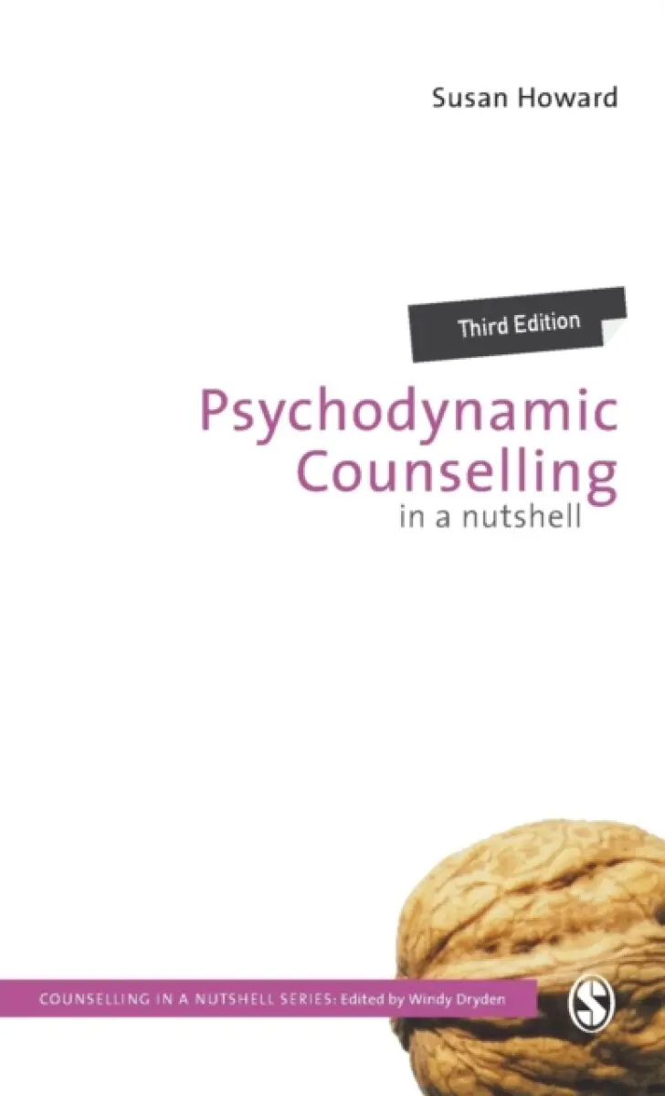 Psychodynamic Counselling in a Nutshell - Susan Howard