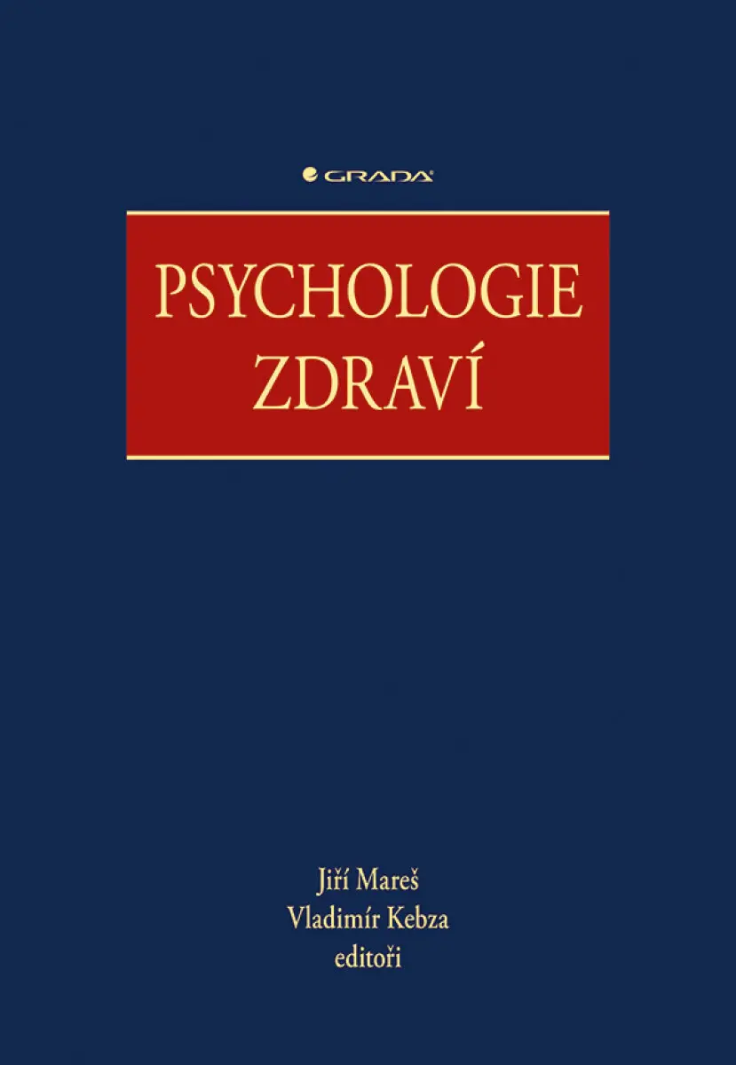 Psychologie zdraví - Jiří Mareš, Vladimír Kebza, kolektiv autorů