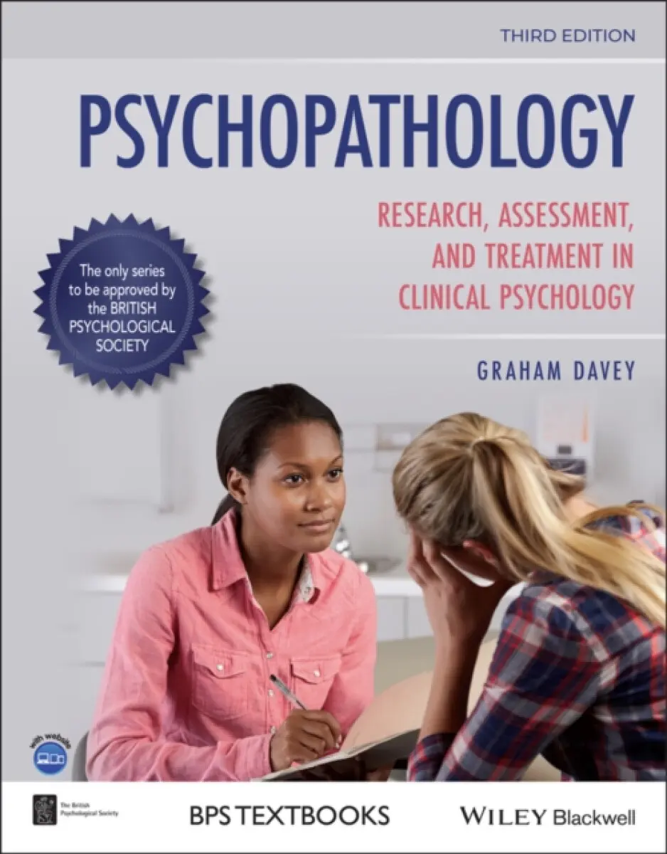 Psychopathology: Research, Assessment and Treatmen t in Clinical Psychology, 3rd Edition - Graham C. Davey