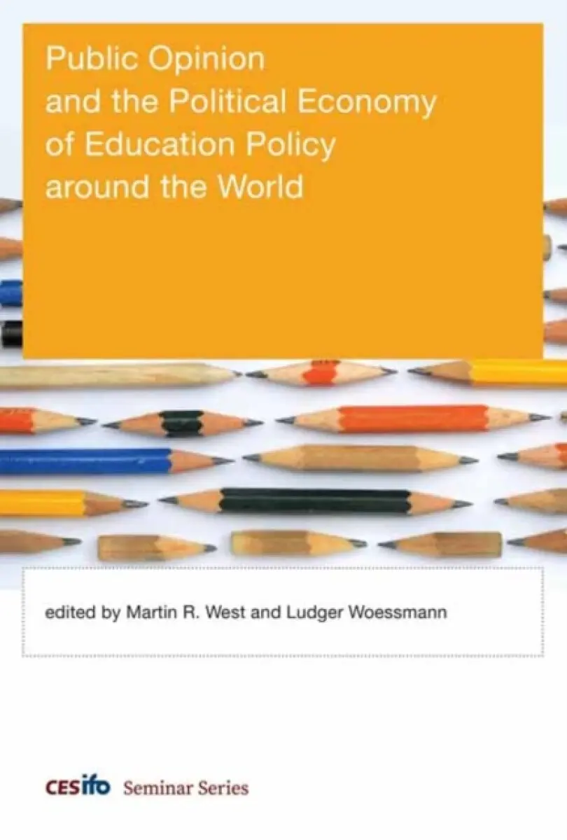 Public Opinion and the Political Economy of Education Policy around the World - Ludger Woessmann, Martin R. West