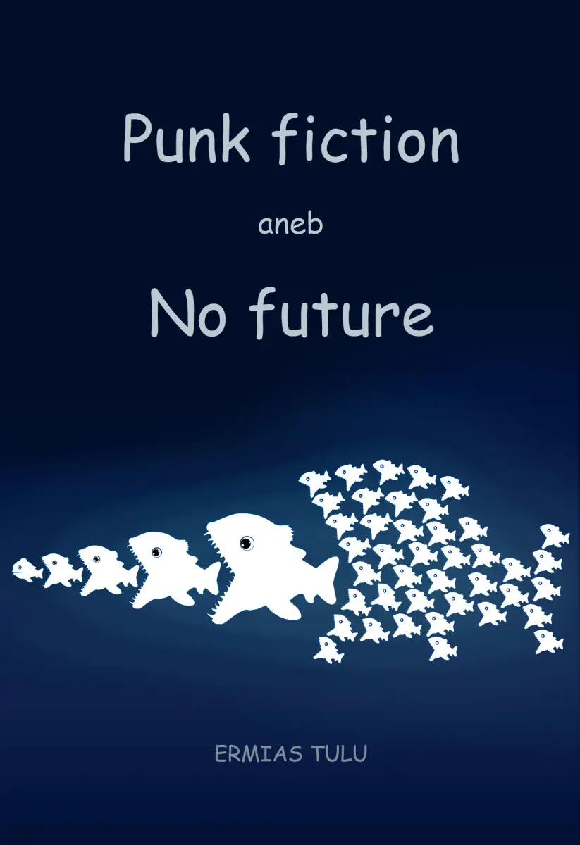 Punk fiction aneb No future - Ermias Tulu