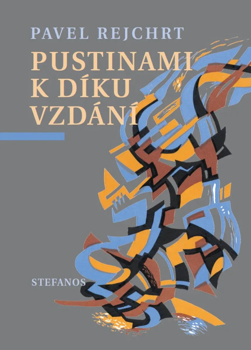 Pustinami k díkuvzdání - Pavel Rejchrt