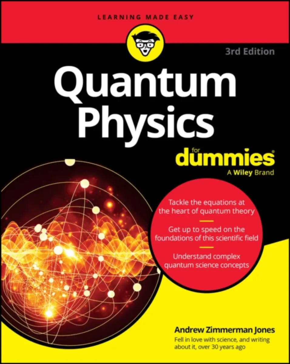 Quantum Physics For Dummies, 3rd Edition - Andrew Zimmerman Jones