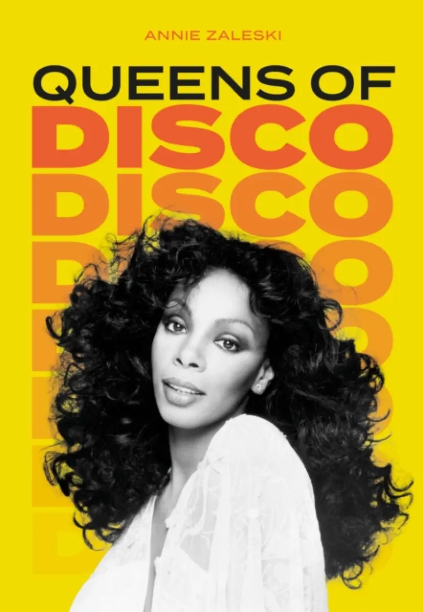 Queens of Disco - Annie Zaleski