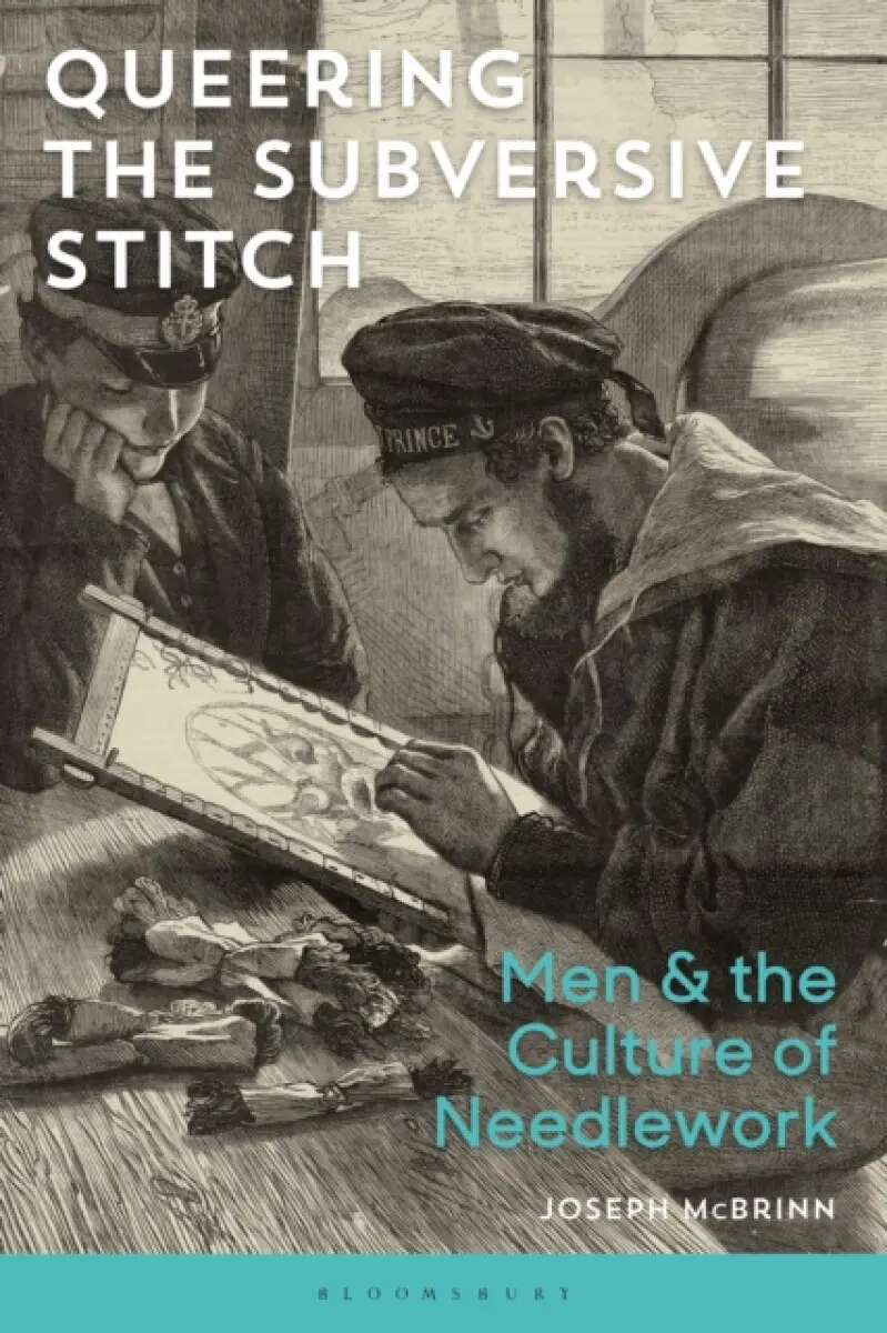Queering the Subversive Stitch - Joseph McBrinn