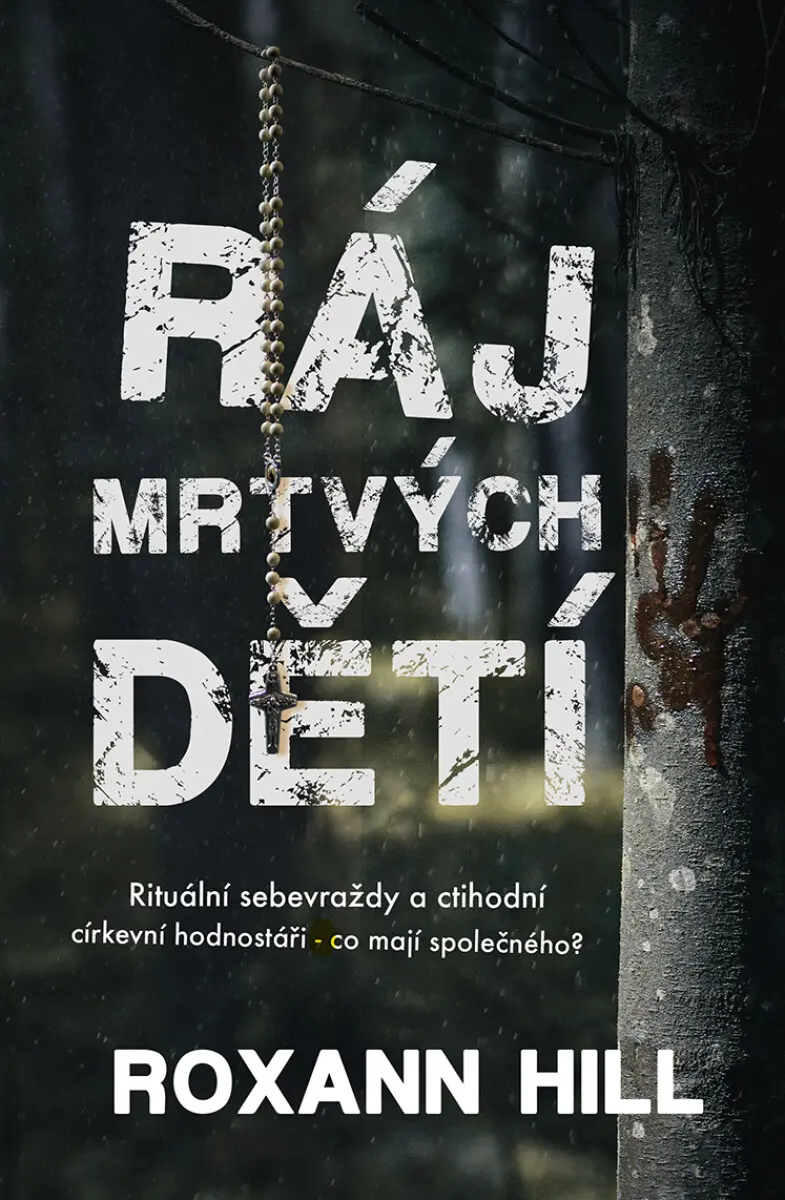 Ráj mrtvých dětí - Roxann Hill