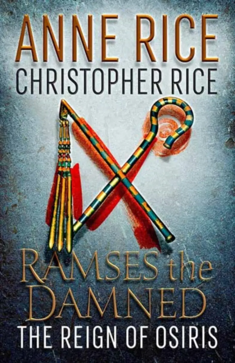 Ramses the Damned: The Reign of Osiris - Anne Rice, Christopher Rice