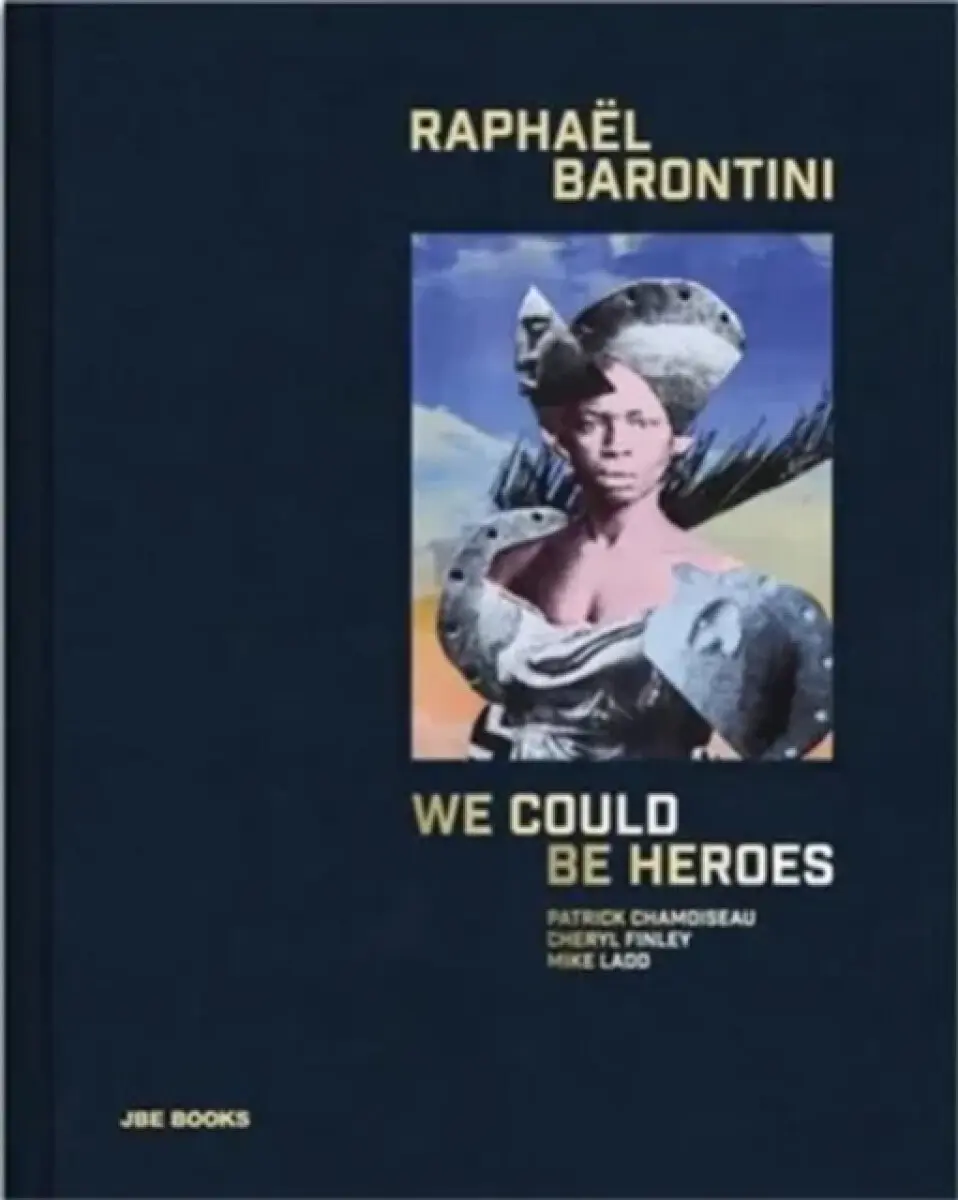 Raphaël Barontini: We Could Be Heroes - Raphael Barontini