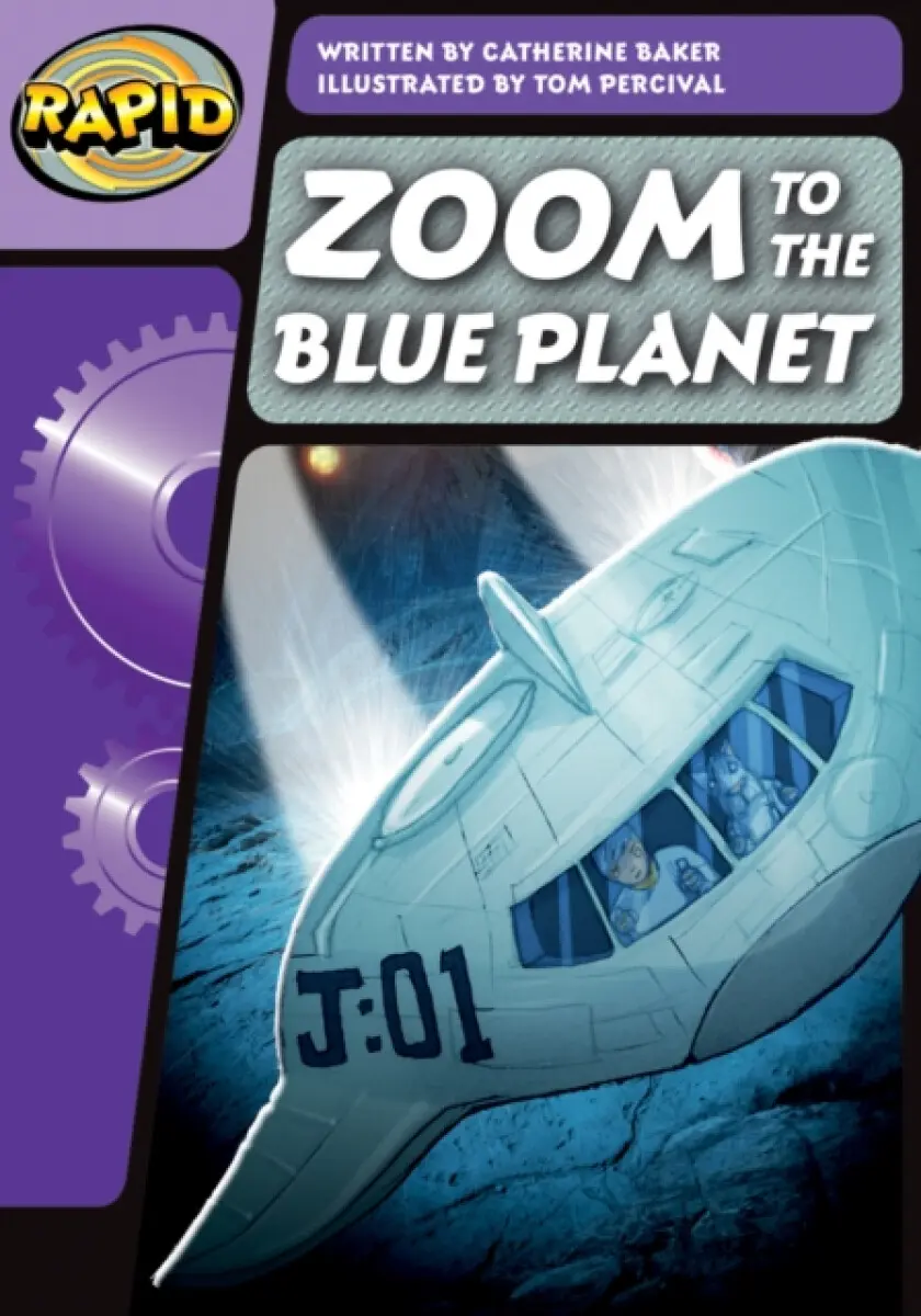 Rapid Phonics Step 3: Zoom to the Blue Planet (Fiction) - Catherine Baker