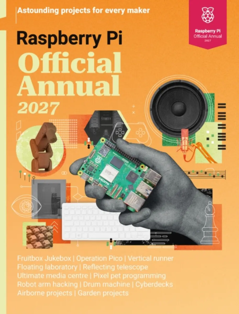 Raspberry Pi Official Magazine Handbook 2027 - The Makers of Raspberry Pi Official Magazine