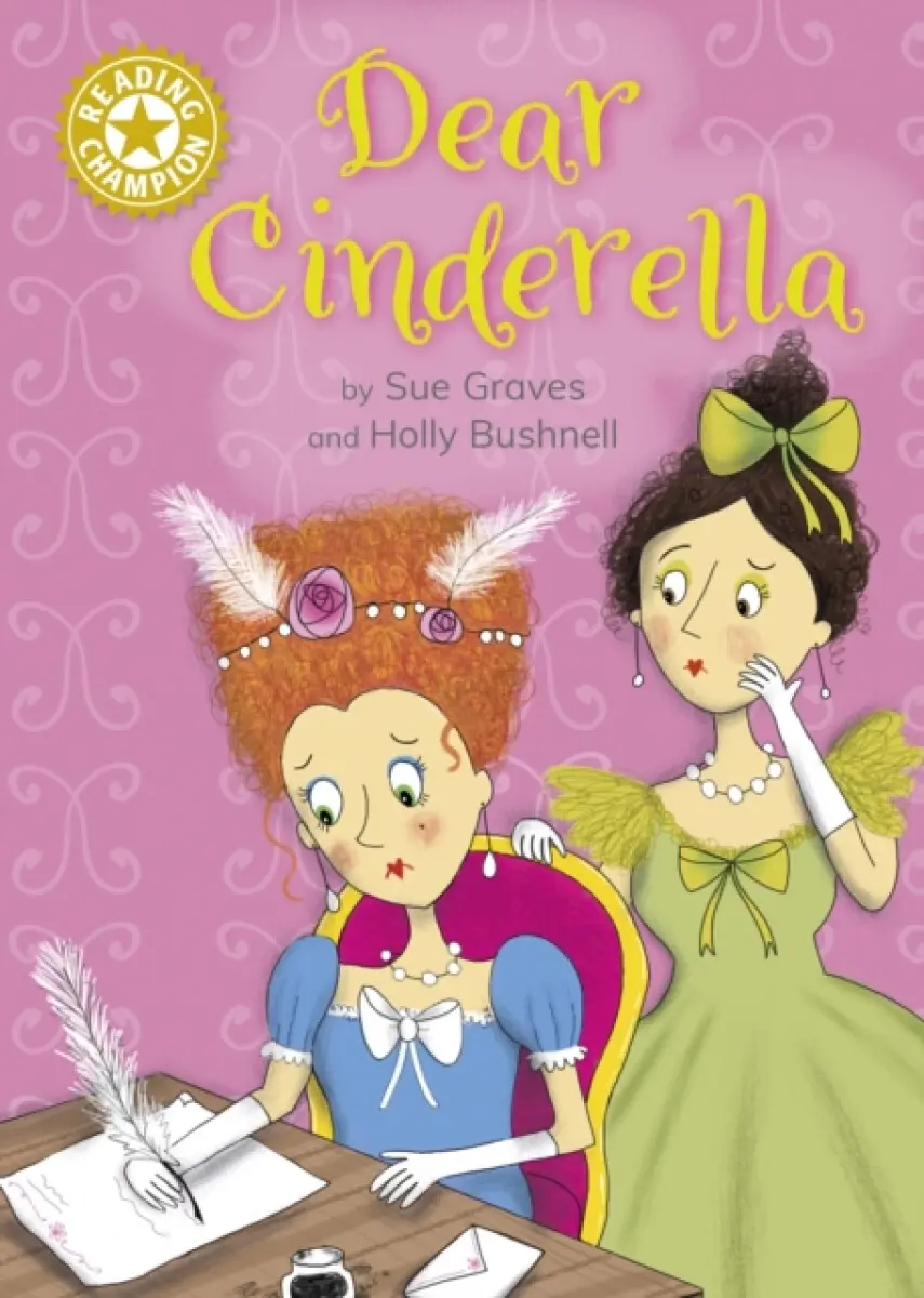 Reading Champion: Dear Cinderella - Sue Graves