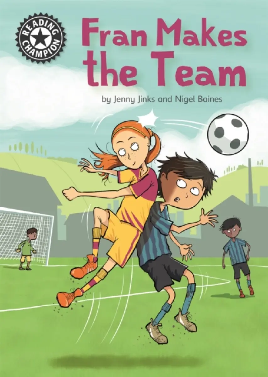 Reading Champion: Fran Makes the Team - Jenny Jinks