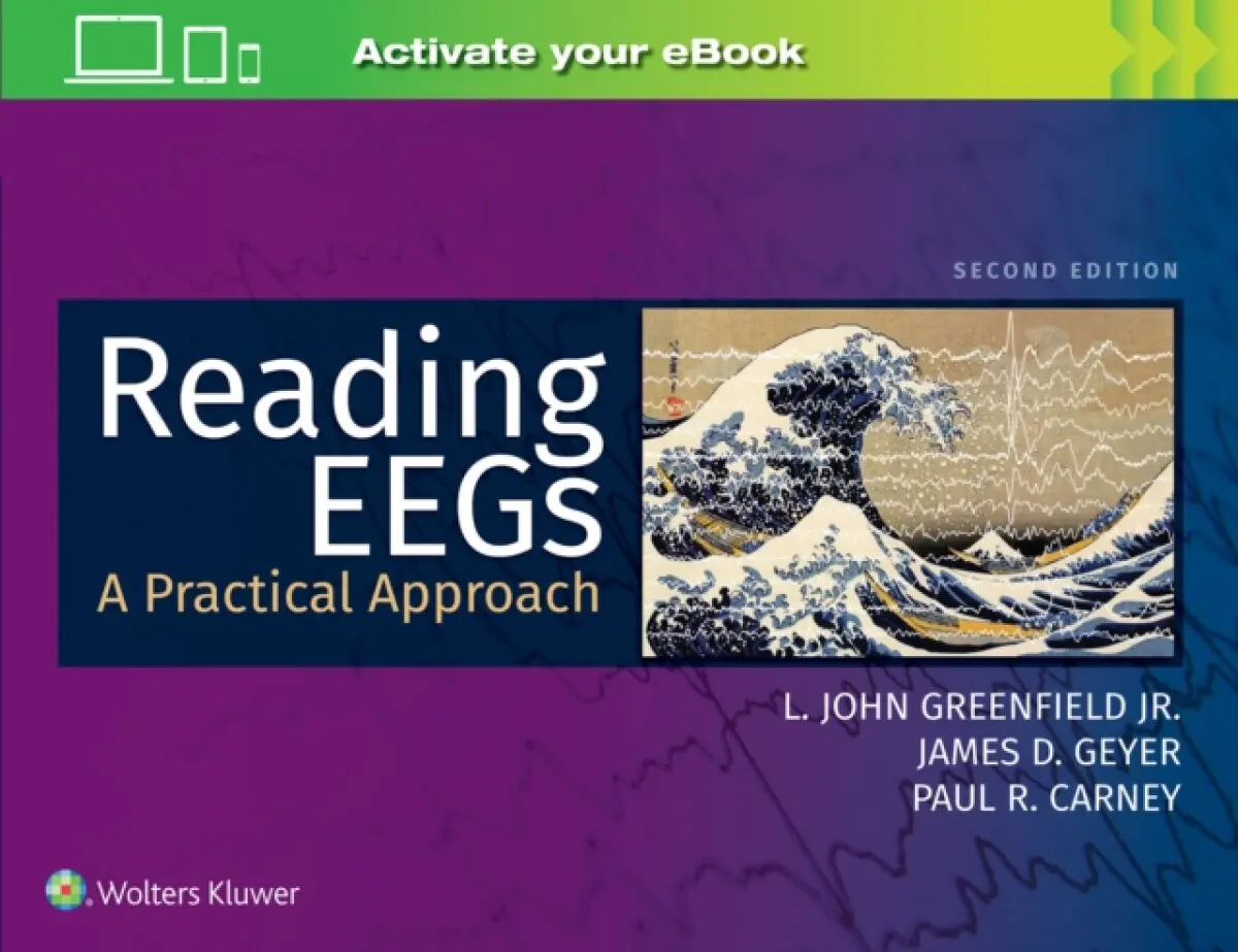 Reading EEGs: A Practical Approach - James D., MD Geyer, Paul R., MD, DABSM Carney, L. John, Jr., MD, PhD Greenfield