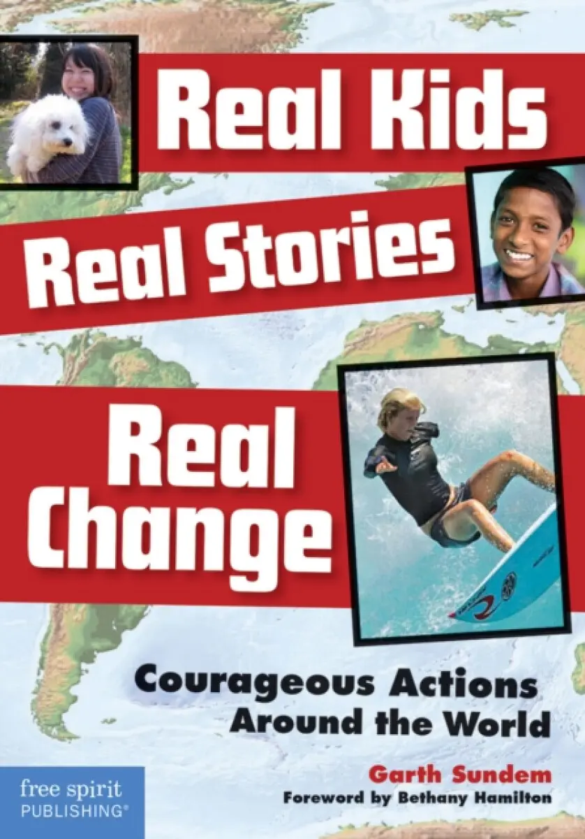 Real Kids, Real Stories, Real Change - Garth Sundem