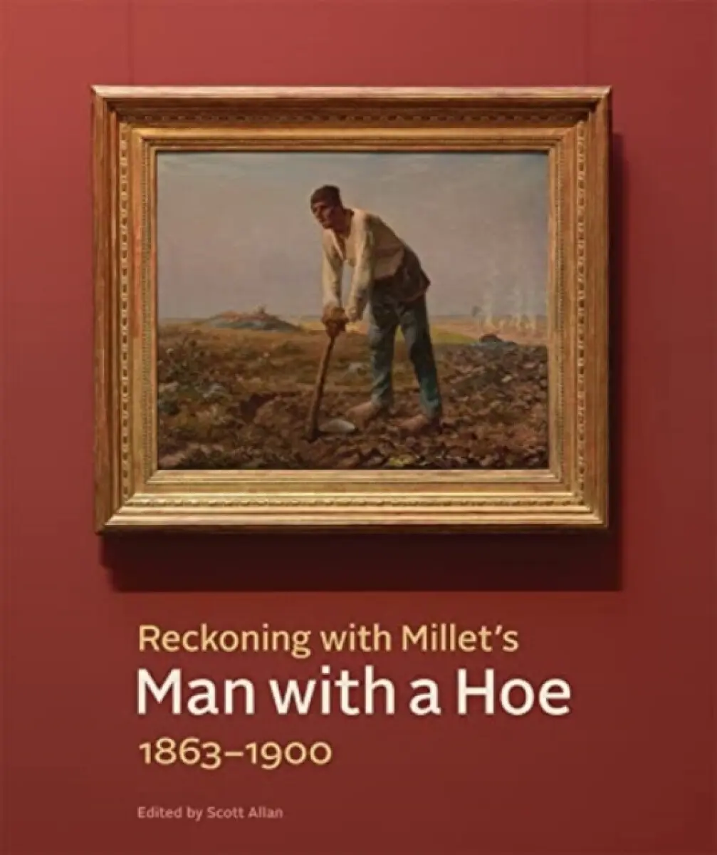 Reckoning with Millet`s "Man with a Hoe," 1863–1900