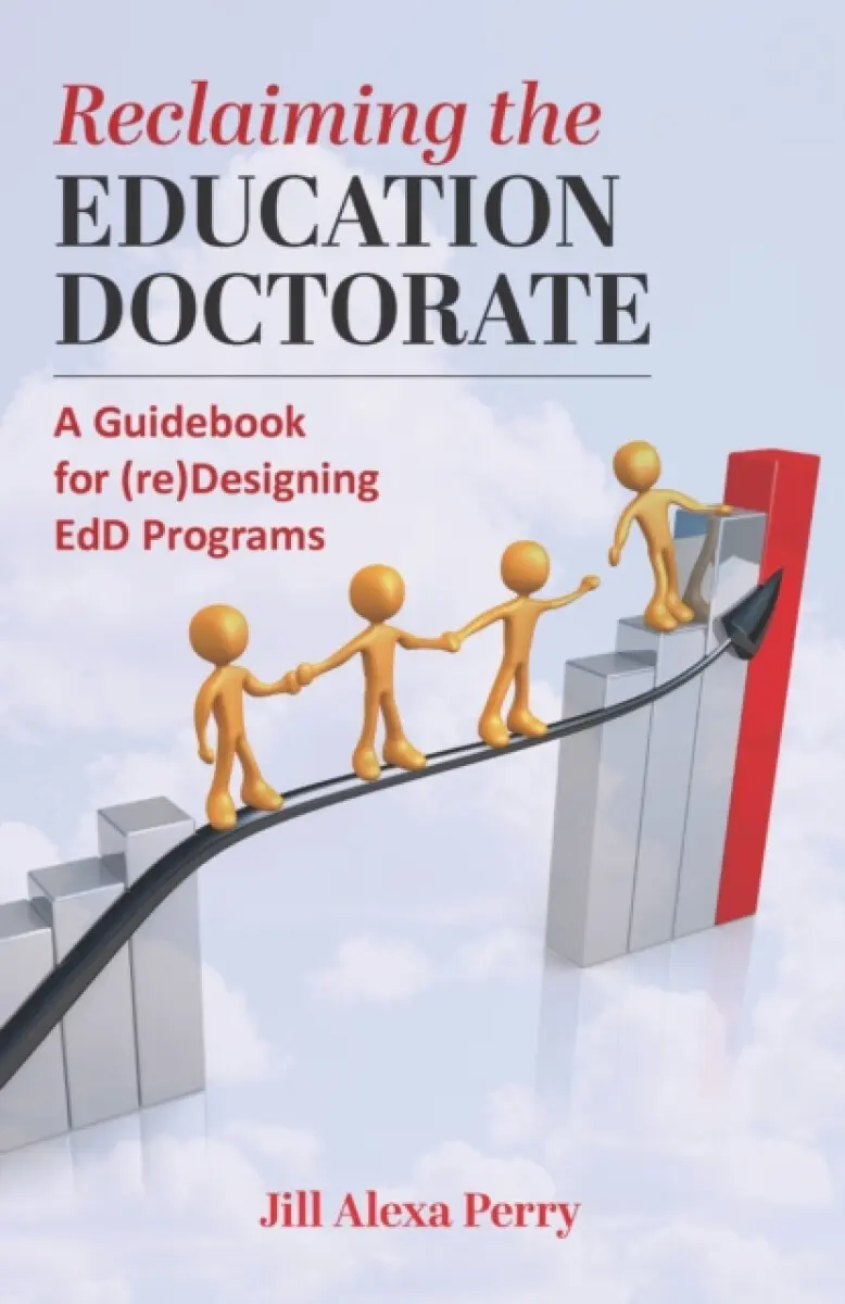 Reclaiming the Education Doctorate - Jill Alexa Perry