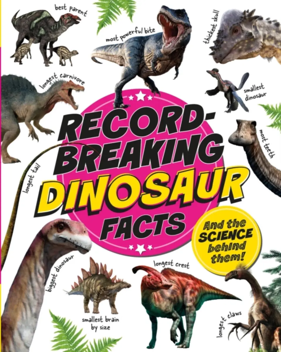 Record-Breaking: Dinosaur Facts - Izzi Howell