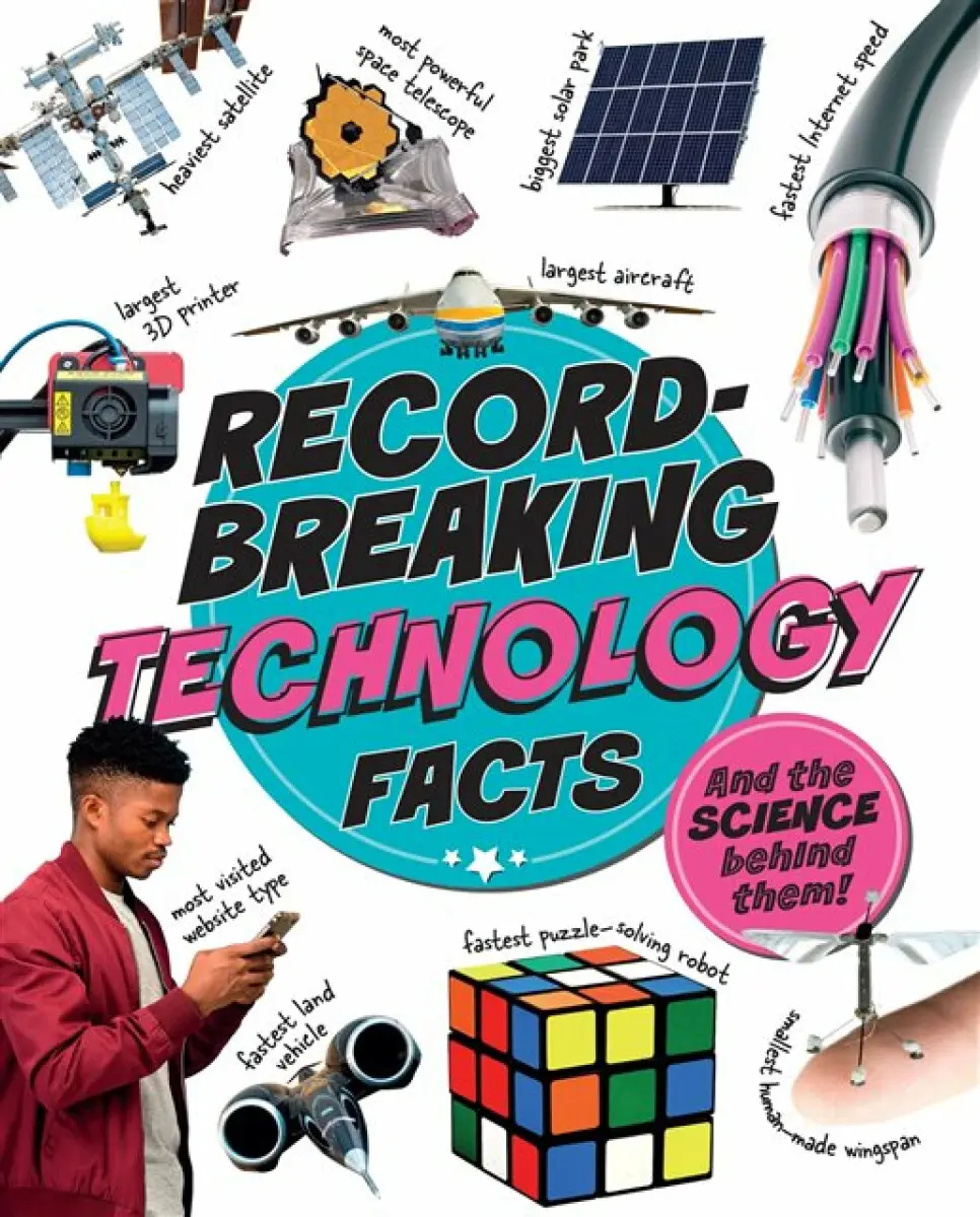 Record-Breaking: Technology Facts - Izzi Howell