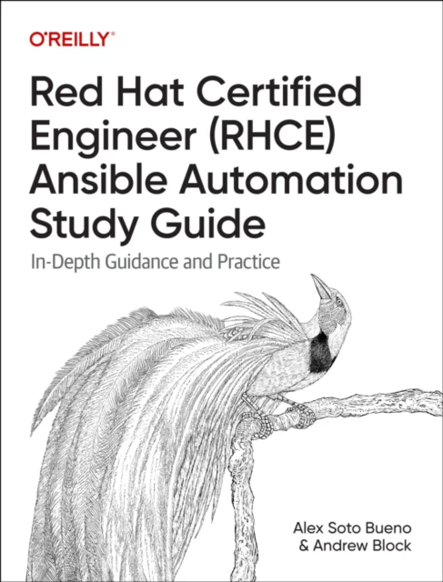 Red Hat Certified Engineer (RHCE) Ansible Automation Study Guide - Alex Soto Bueno, Andrew Block