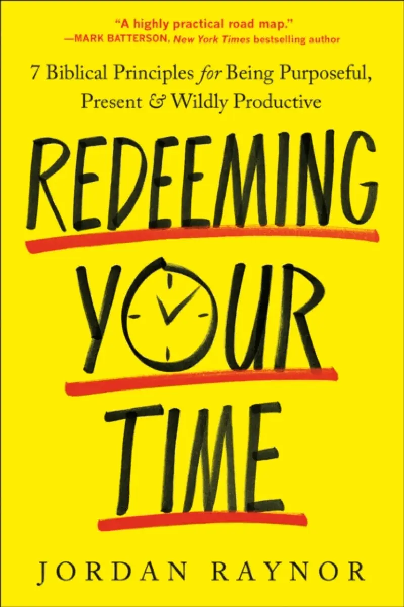 Redeeming Your Time - Jordan Raynor