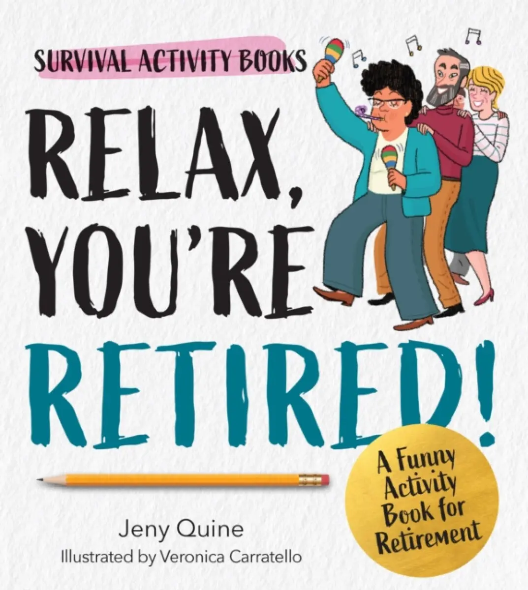 Relax, You're Retired! - Jeny Quine