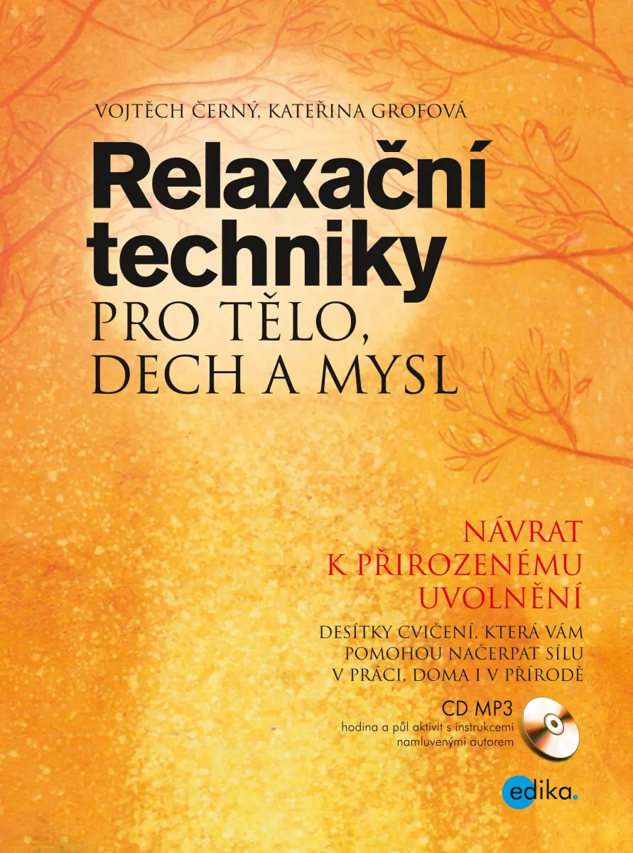 Relaxační techniky pro tělo, dech a mysl - Vojtěch Černý, Kateřina Grofová