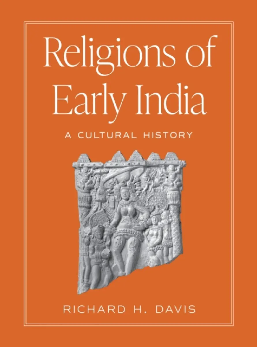 Religions of Early India – A Cultural History - Richard H. Davis