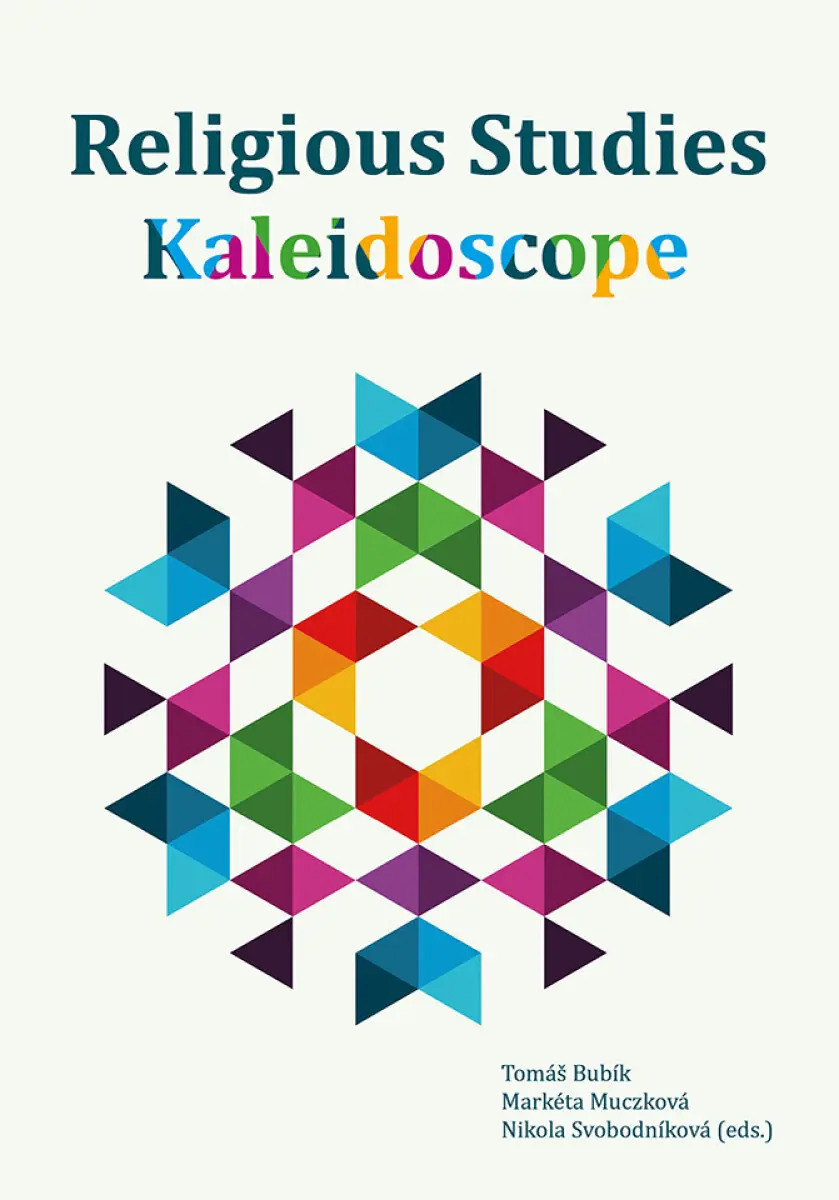 Religious Studies Kaleidoscope - Tomáš Bubík, Markéta Muczková, Nikola Svobodníková