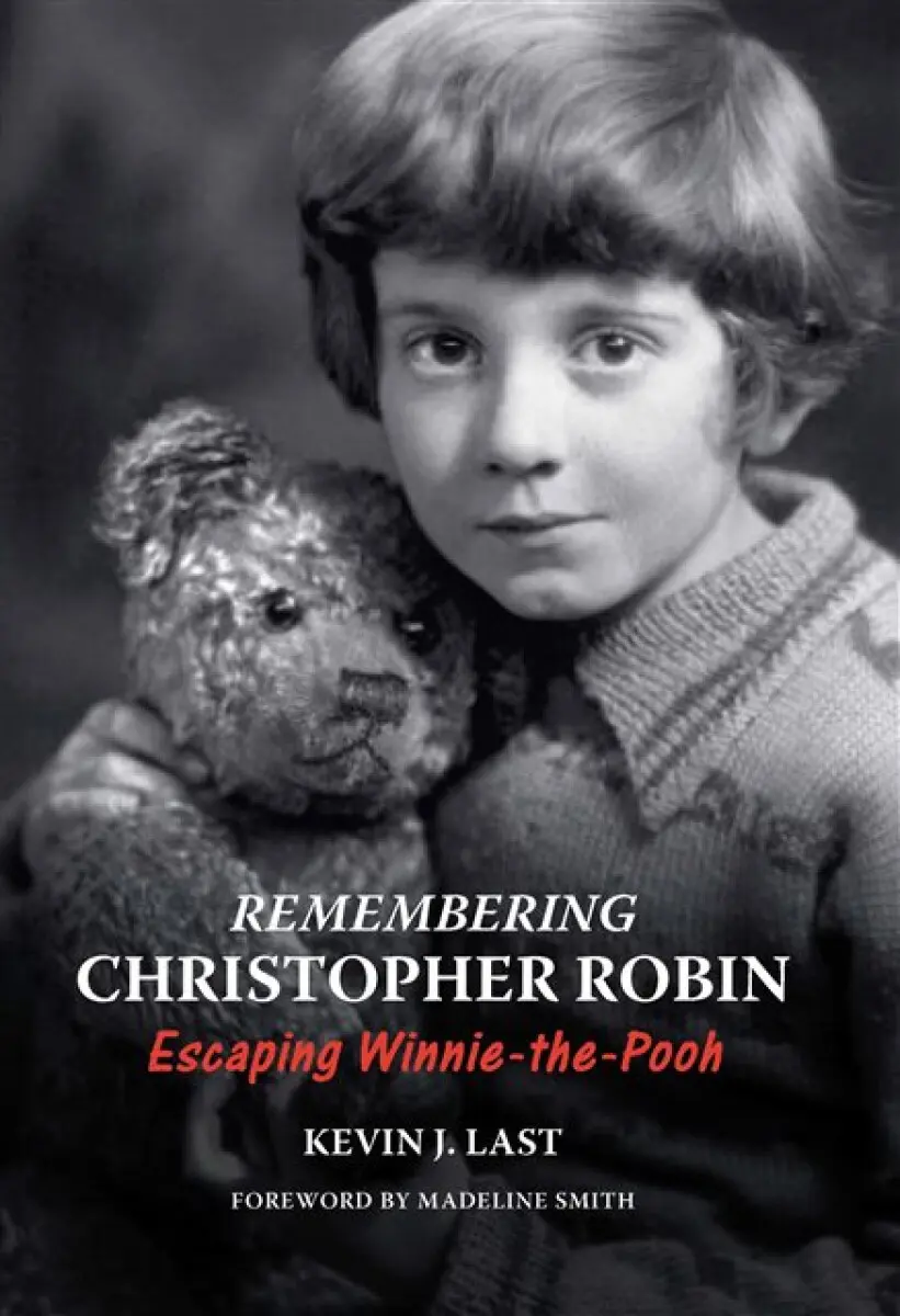 Remembering Christopher Robin - Kevin J. Last