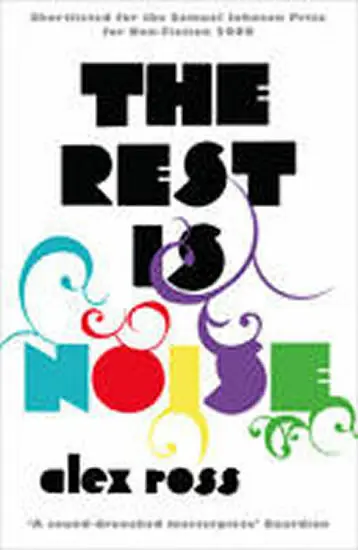 Rest is Noise - Ross, Alex