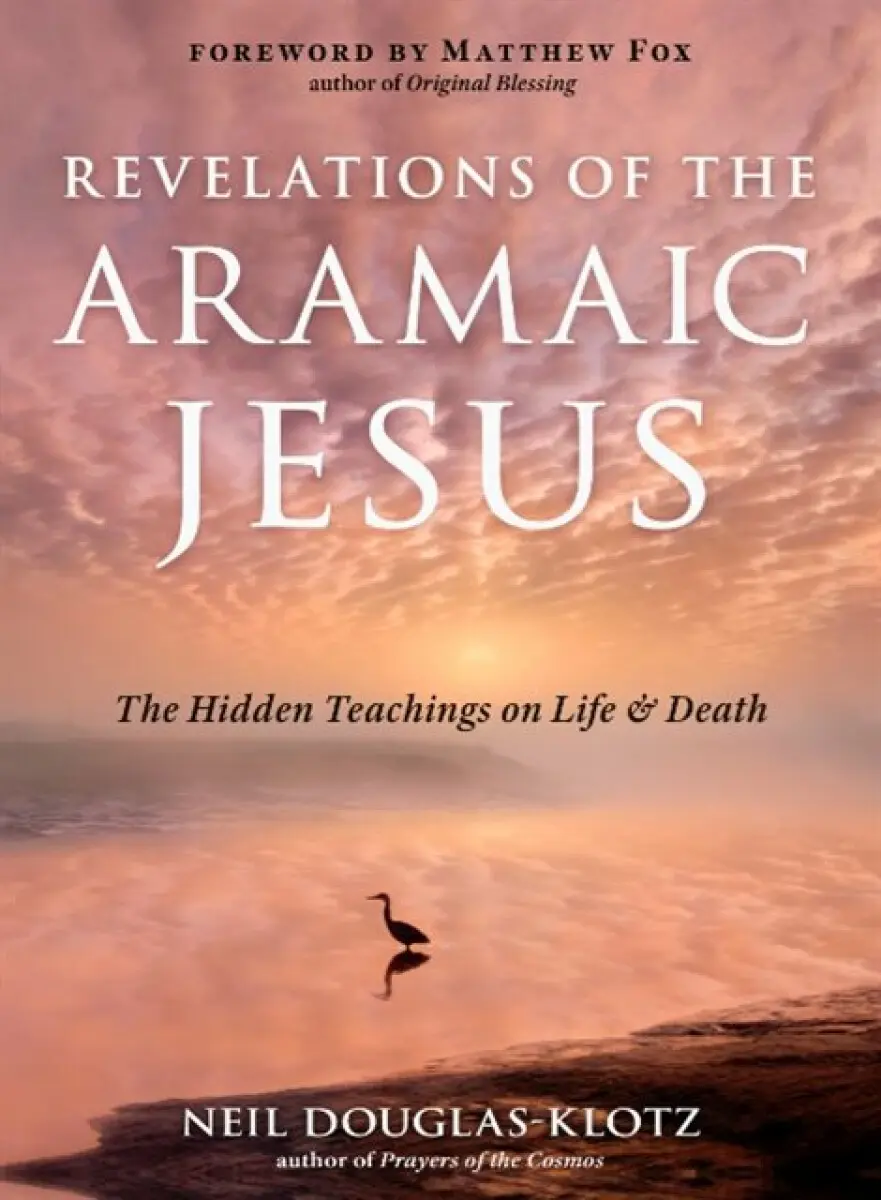 Revelations of the Aramaic Jesus - Neil Douglas-Klotz