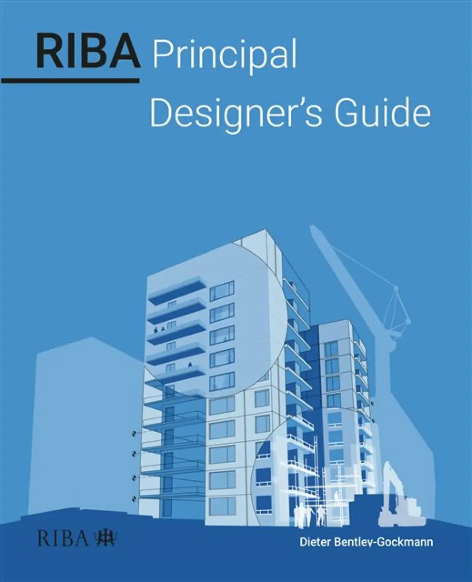 RIBA Principal Designer's Guide - Dieter Bentley-Gockmann