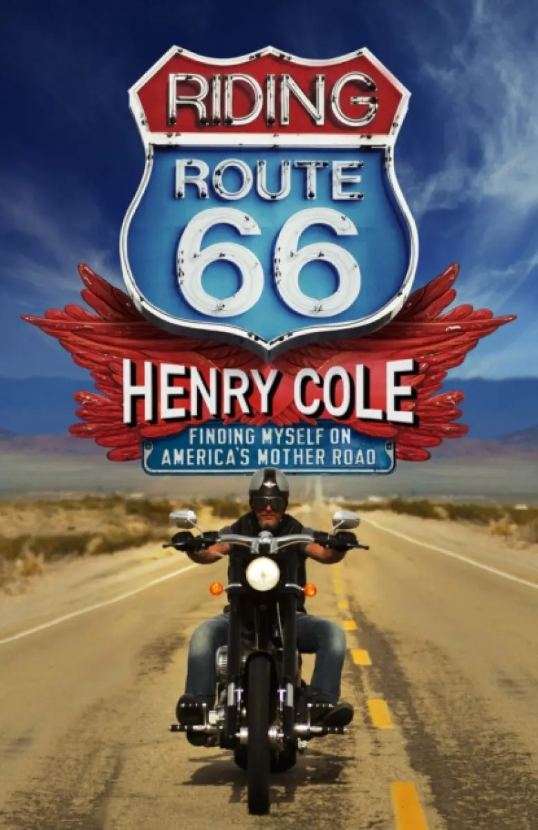 Riding Route 66 - Henry Cole