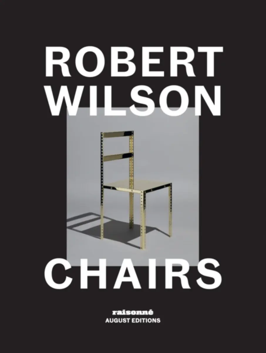 Robert Wilson: Chairs - Robert Wilson