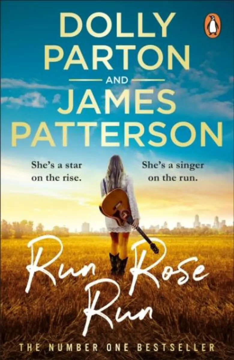 Run Rose Run - James Patterson, Dolly Parton