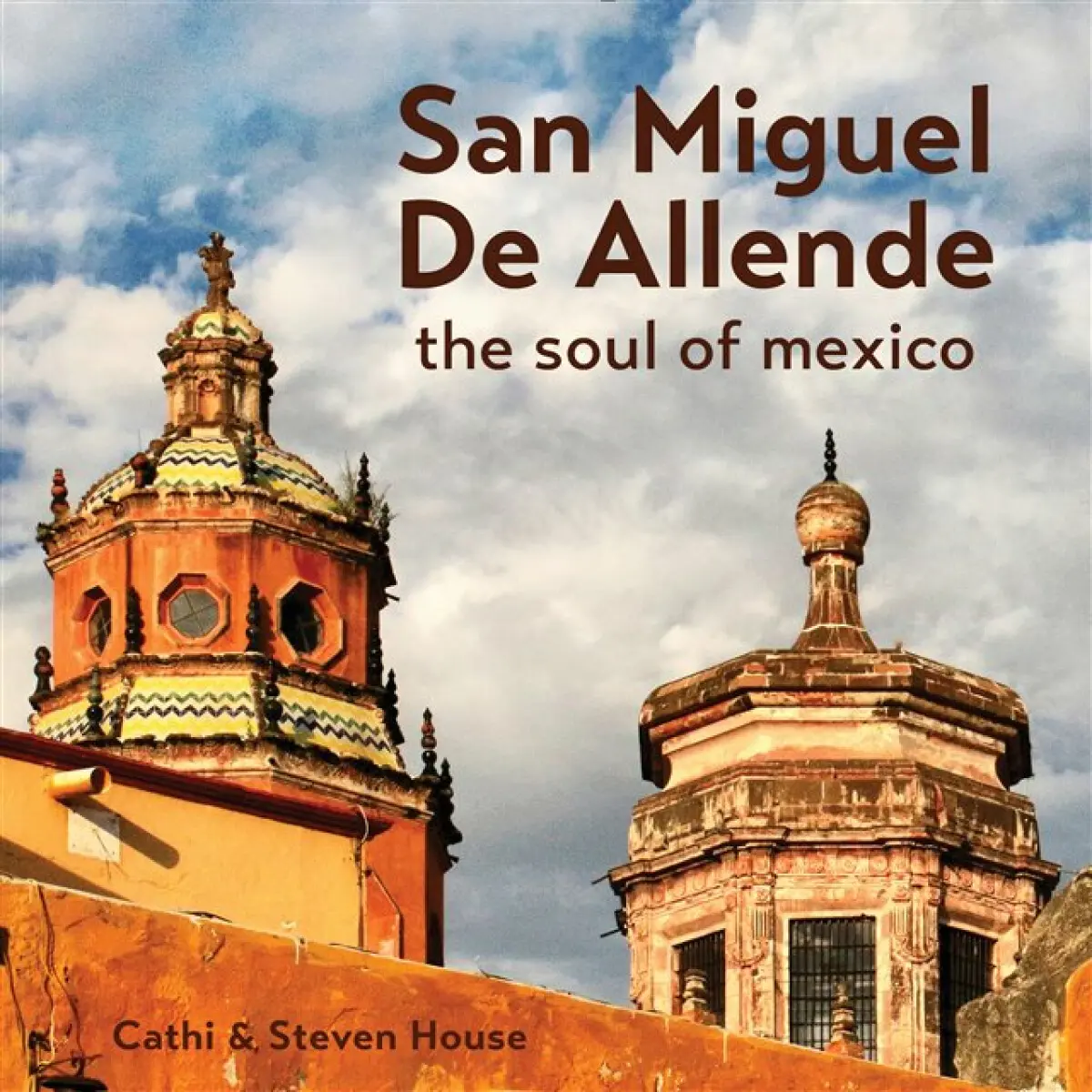 San Miguel de Allende - Cathi House, Steven House