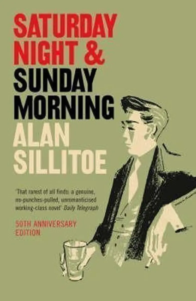 SATURDAY NIGHT AND SUNDAY MORN - Sillitoe Alan