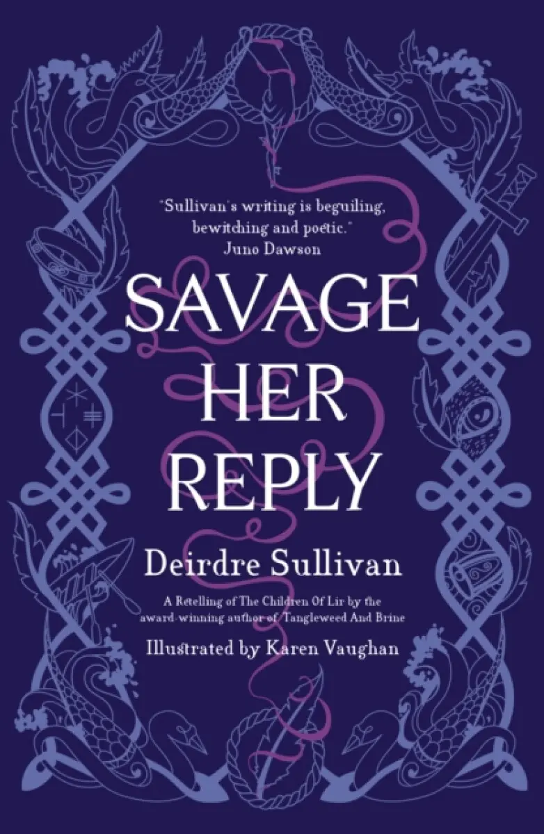 Savage Her Reply - Deirdre Sullivan