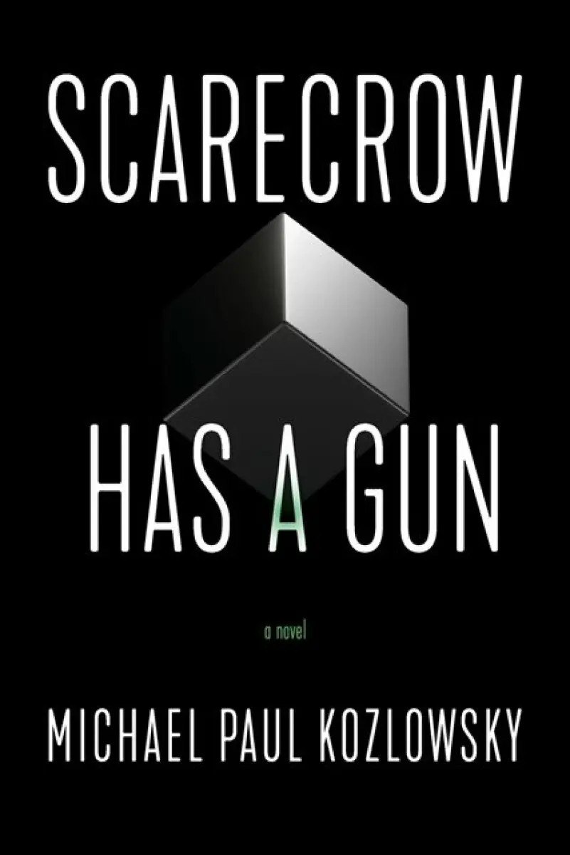 Scarecrow Has a Gun - Michael Paul Kozlowsky