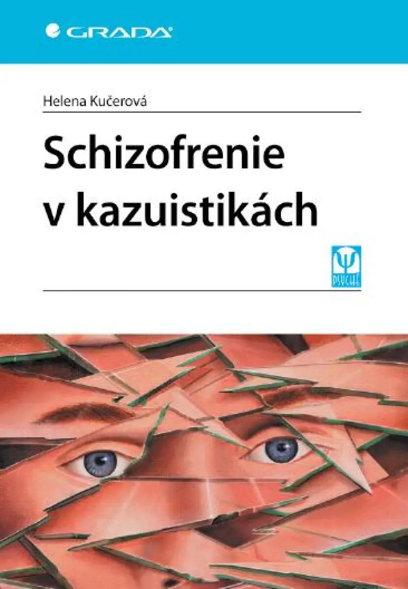 Schizofrenie v kazuistikách - Helena Kučerová