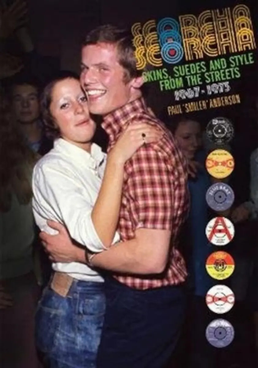 Scorcha! Skins, Suedes and Style from the Streets 1967-1973 - Paul Anderson