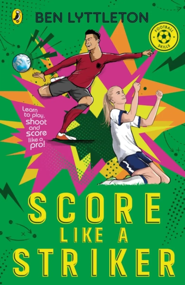 Score Like a Striker - Ben Lyttleton
