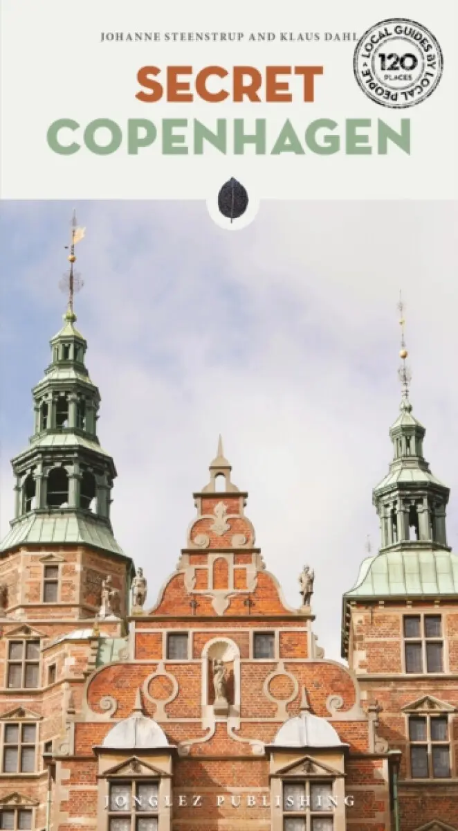 Secret Copenhagen Guide - Johanne Steenstrup, Klaus Dahl