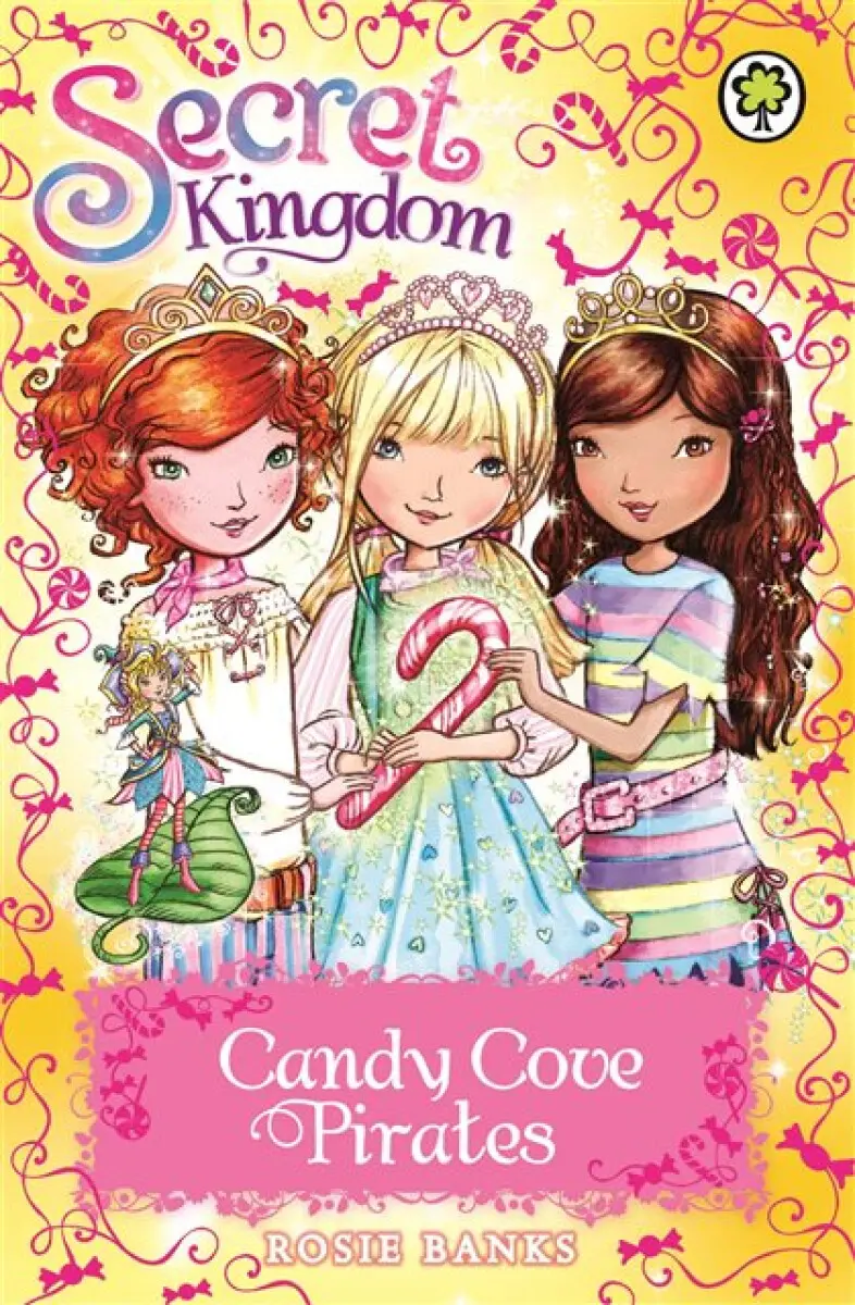Secret Kingdom: Candy Cove Pirates - Rosie Banks