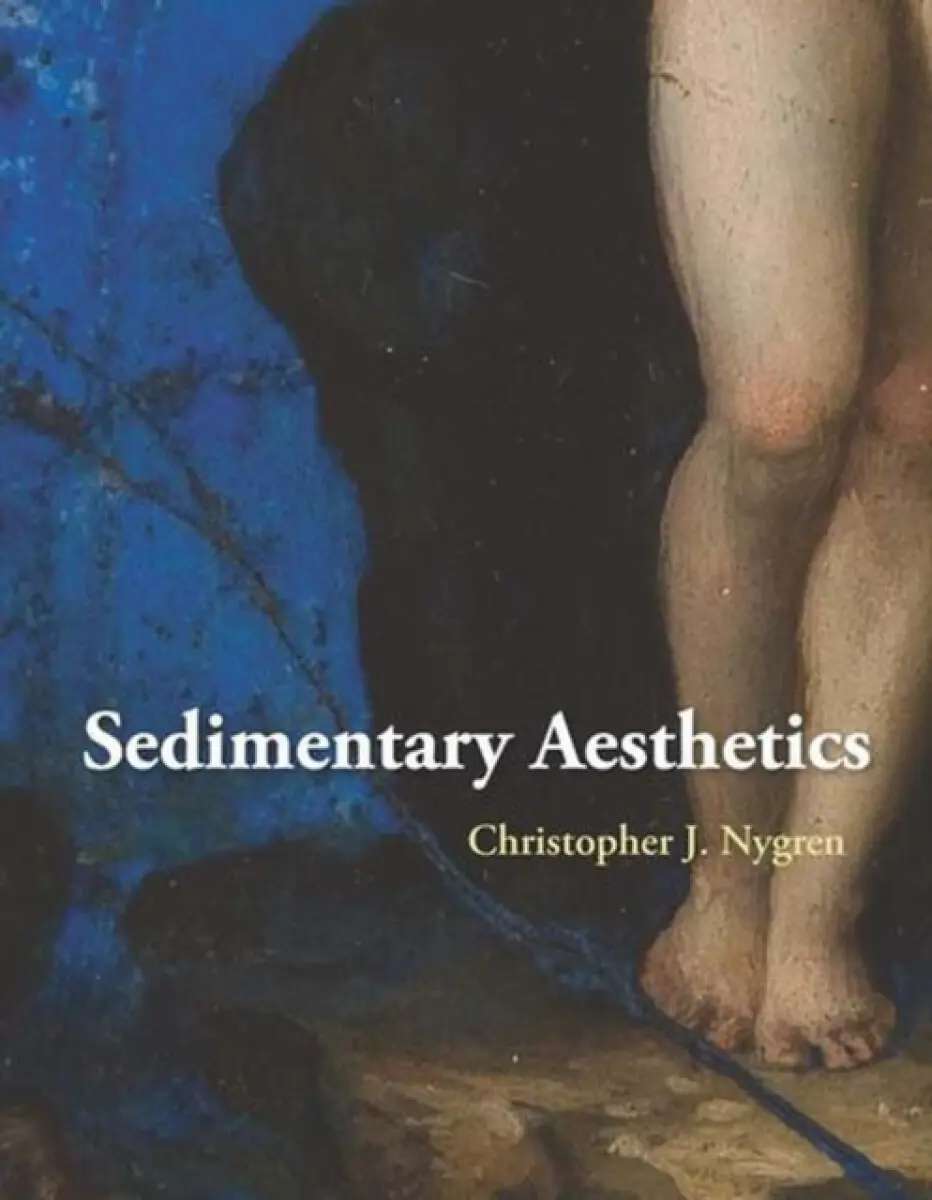 Sedimentary Aesthetics – Painting on Stone and the Ecology of Early Modern Art - Christopher J. Nygren